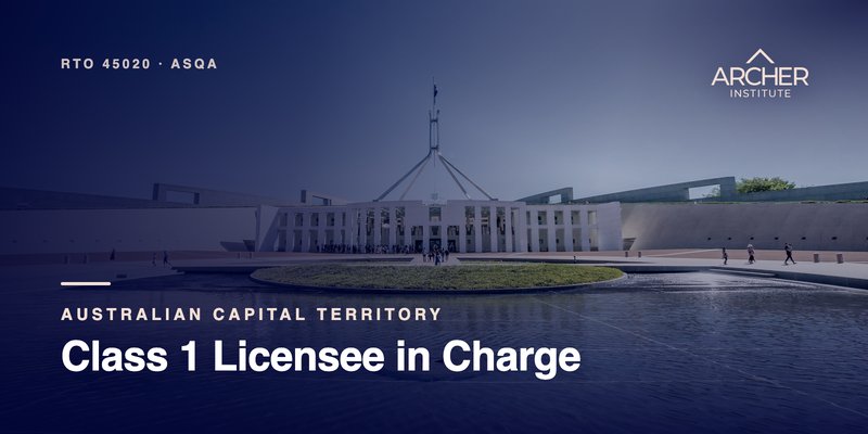 Class 1 Licensee in Charge, ACT